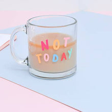 Load image into Gallery viewer, Not Today Glass Mug

